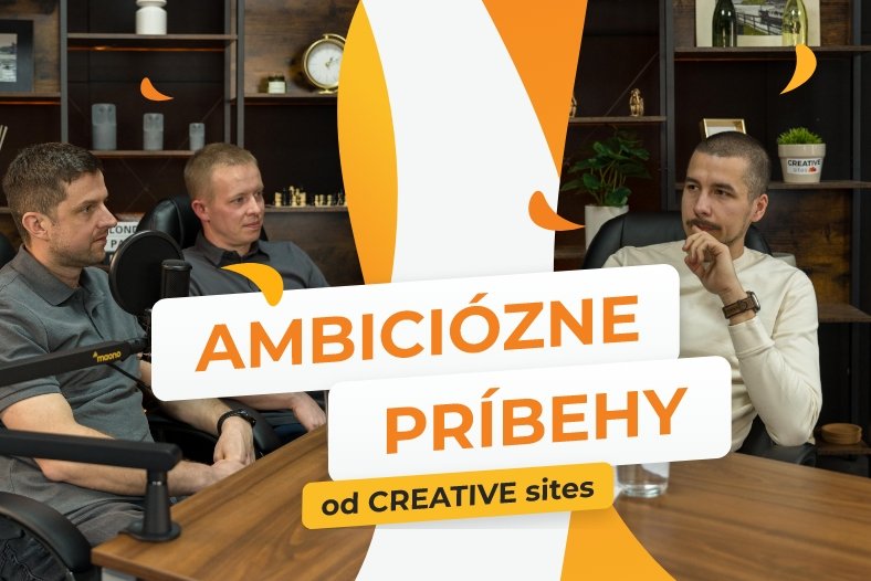 CREATIVE sites: Ambiciózne príbehy, ktoré inšpirujú